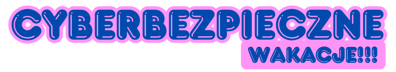 Cyberbezpieczne Wakacje
